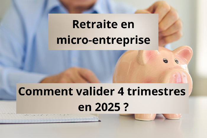 Comment valider 4 trimestres de retraite en tant que micro-entrepreneur ...