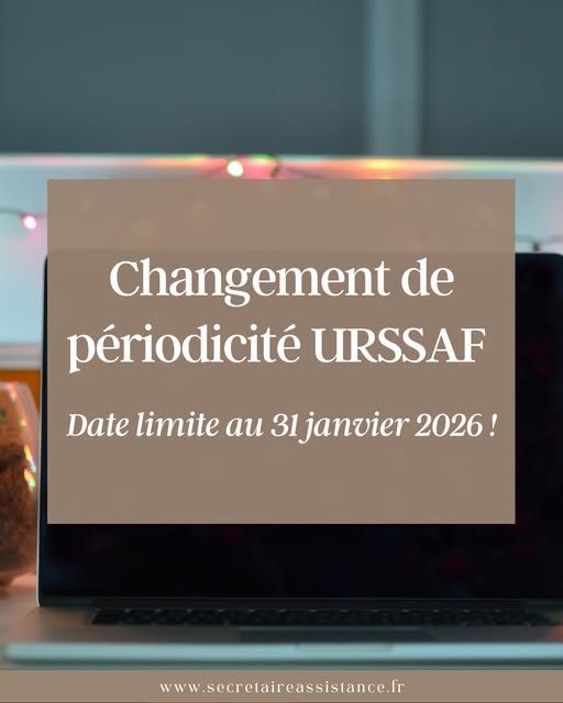 Entrepreneurs : pensez à votre périodicité URSSAF !