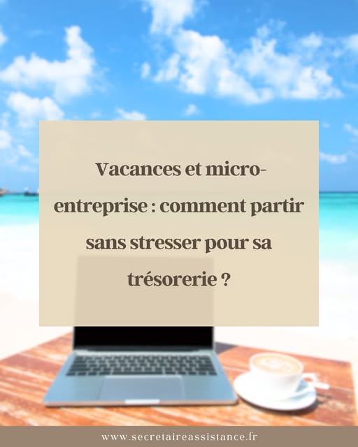 Vacances et micro-entreprise : un duo parfois compliqué